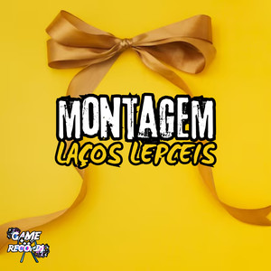 Montagem Laços Lapceis (Explicit)