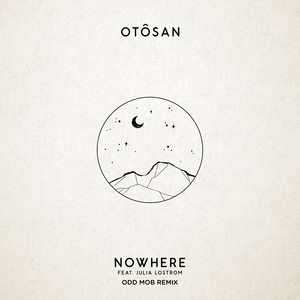 Otosan - Nowhere (Odd Mob Remix)