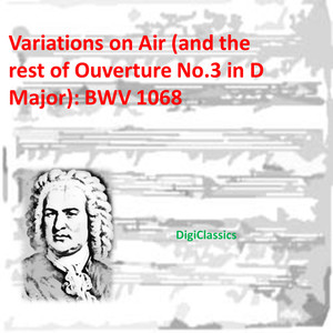 Bach: Variations on Air (and the rest of Ouverture No.3 in D Major), BWV 1068