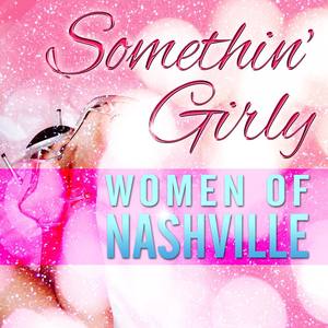 Somethin Girly - Women of Nashville