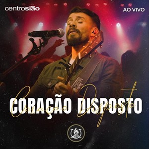 Coração Disposto (Ao Vivo)