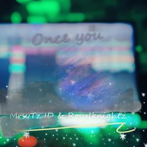 MrsyTz IDu0026Royalknightz-Once you (Original mix)