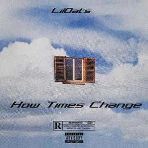 How Times Change (Explicit)