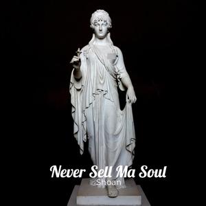 Never Sell Ma Soul (Explicit)