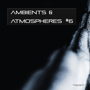 Ambients & Atmospheres, Vol. 6