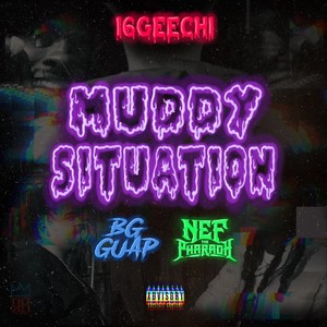 Muddy Situation (feat. 16GEECHI & Bg Guap) [Explicit]