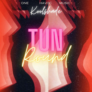 Tun Round (Explicit)