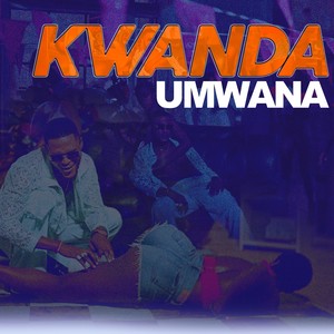 KWANDA umwana (Explicit)