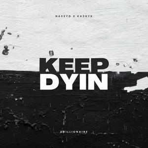 Keep Dying (feat. KashyK) [Explicit]