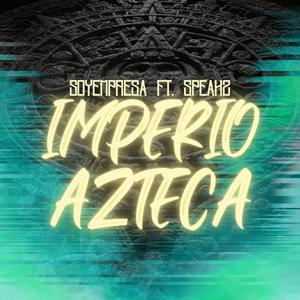 Imperio Azteca (feat. Speakz) [Explicit]