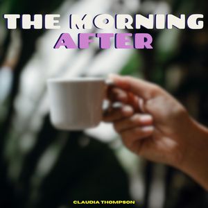 The Morning After - Claudia Thompson