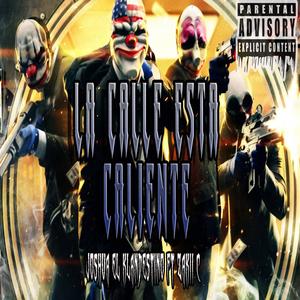 La Calle Esta Caliente (feat. Joshua El Klandestino) (Explicit)