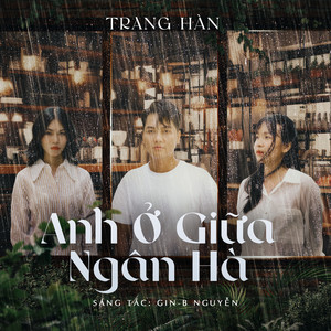 Anh Ở Giữa Ngân Hà