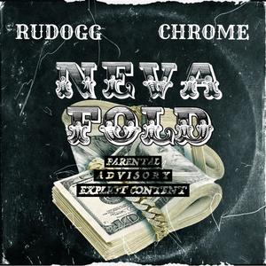 Neva Fold (feat. Chrome) (Explicit)