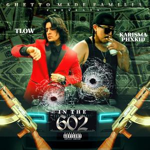 In the 602 (feat. Karisma PHXKID) [Explicit]