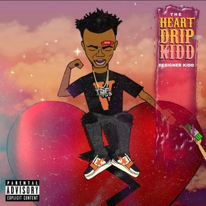 THE HEART DRIP KID (Explicit)