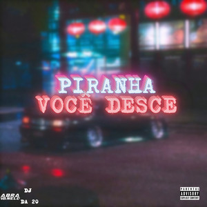 Piranha Você Desce (Explicit)