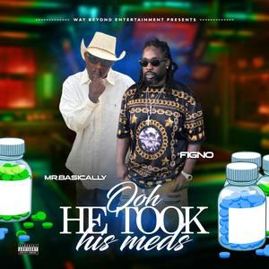Ooh He Took His Meds (feat. Figno aka Figorilla) (Explicit)
