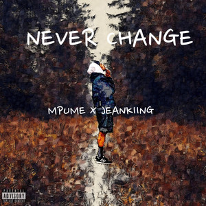 Never Change (Explicit)