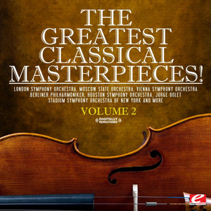 The Greatest Classical Masterpieces! Volume 2 (Remastered)