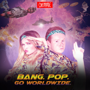 Bang. Pop. Go Worldwide.