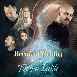 Break of Reality Plays Toygar Işıklı (Extended Edition)