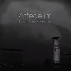 Affedelim (feat. Aras İdol)