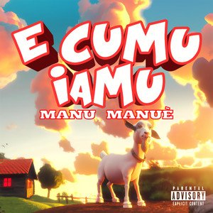 E CUMU IAMU (Manu Manuè) [Explicit]