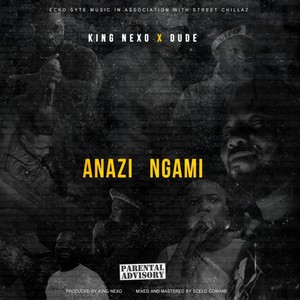 Anazi Ngami (feat. King Nexo)