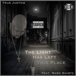 The Light Has Left This Place (feat. Mark Shirtz) [Explicit]