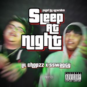 Sleep At Night (feat. SSWAGGY) [Explicit]