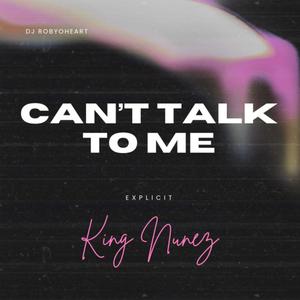 Can’t Talk To Me (Explicit)