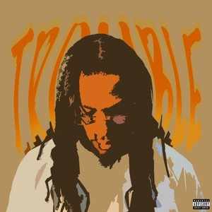 Trouble (Explicit)