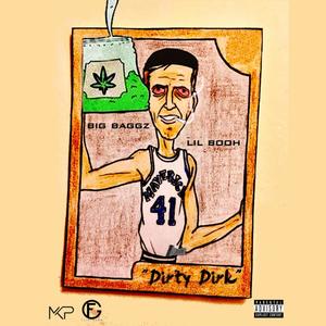 Dirty Dirk (feat. Lil Booh) [Explicit]