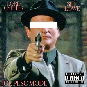 Joe Pesc Mode (Explicit)