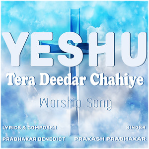 Yeshu Tera Deedar Chahiye