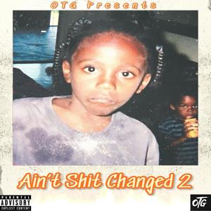 Ain't **** Changed 2 (Explicit)