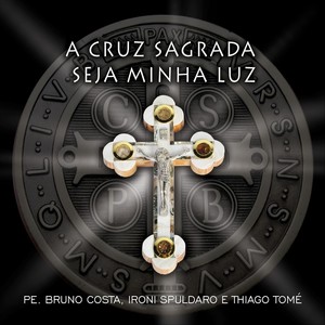 A Cruz Sagrada Seja Minha Luz