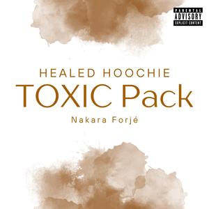 Healed Hoochie: Toxic Pack (Explicit)