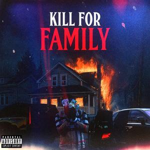 Kill For Family (Explicit)