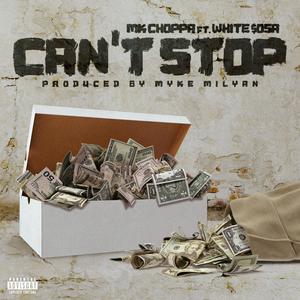Can't Stop (feat. White $osa) (Explicit)