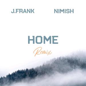 Home(feat. J.Frank) (Nimish Remix|Explicit)