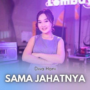 Sama Jahatnya