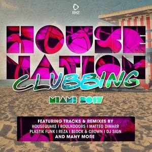 House Nation Clubbing - Miami 2017