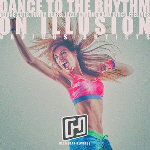 Dance to the Rhythm on Illusion