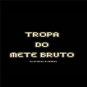 TROPA DO METE BRUTO (Explicit)