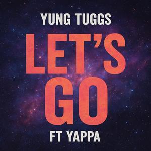 LET'S GO (feat. Yappa) (Explicit)