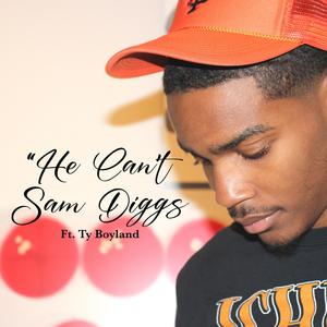 He Can't (feat. Ty Boyland) [Explicit]