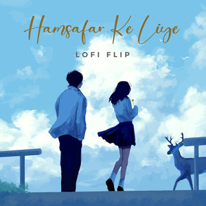 Hamsafar Ke Liye (Lofi Flip)