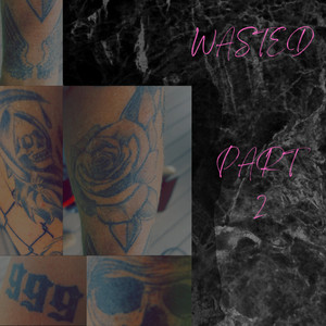 WASTED PART 2 (Explicit)